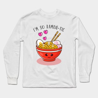 I Am So Ramen-Tic Trendy Design Long Sleeve T-Shirt